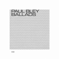 Paul Bley: Ballads - CD