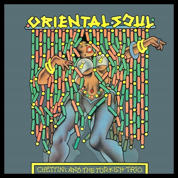 Chettini And The Turkish Trio: Oriental Soul - Plak Foto #1