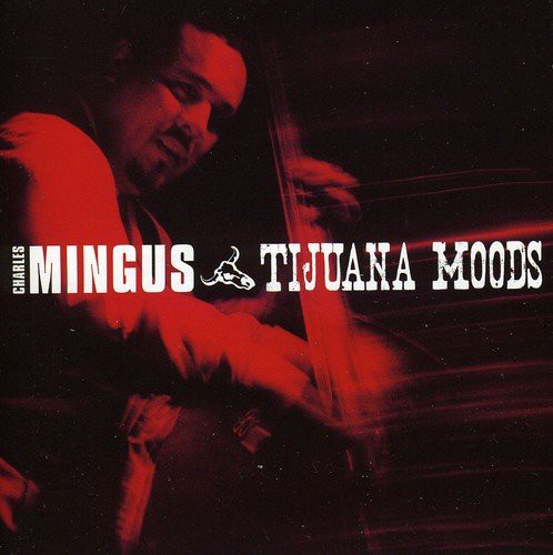 Charles Mingus: Tijuana Moods - CD Foto #1