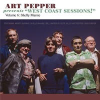 Art Pepper: West Coast Sessions! Volume 6: Shelley Manne - CD