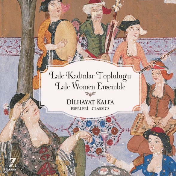 Lale Kadınlar Topluluğu: Dilhayat Kalfa Eserleri - CD Foto #1