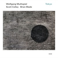 Wolfgang Muthspiel, Scott Colley, Brian Blade: Tokyo - CD