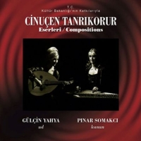 Pınar Somakçı, Gülçin Yahya: Çinuçen Tanrıkorur Eserleri - CD