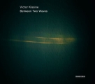 Victor Kissine: Kissine: Between two Waves - CD Foto #1