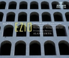 Alan Curtis, Marianne Andersen, Karina Gauvin, Anicio Zorzi Giustiniani, Ann Hallenberg, Il Complesso Barocco, Vito Priante, Sonia Prina: Handel: Ezio - CD Foto #1
