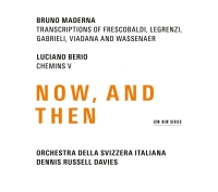 Bruno Maderna, Luciano Berio: Now, And Then - CD