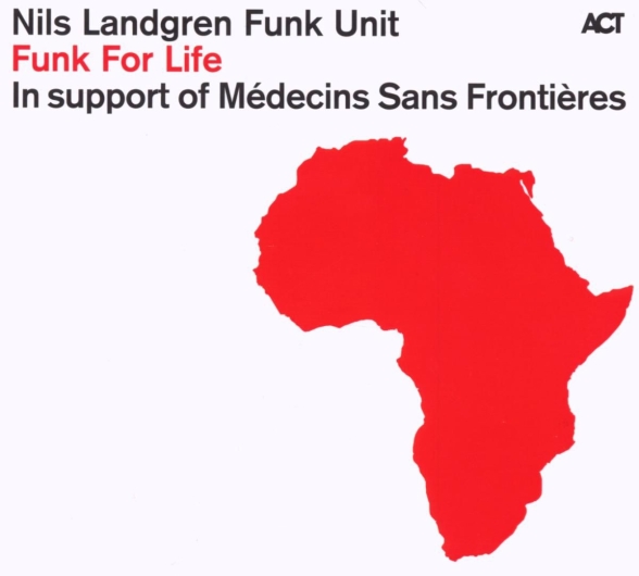 Nils Landgren Funk Unit: Funk For Life - CD Foto #1