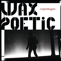 Wax Poetic, İlhan Erşahin: Copenhagen - CD