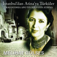 Melihat Gülses: İstanbul'dan Atina'ya Türküler - Plak