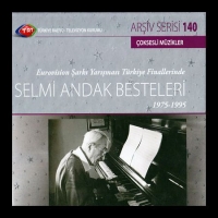 Selmi Andak: TRT Arşiv Serisi 140 - Selmi Andak Besteleri 1975 - 1995 - CD