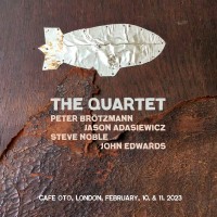 Peter Brötzmann, Jason Adasiewicz, Steve Noble, John Edwards: The Quartet - Plak