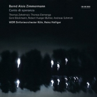 Thomas Zehetmair, Thomas Demenga, Gerd Böckmann, Robert Hunger Bühler, Andreas Schmidt, WDR Sinfonieorchester Köln, Heinz Holliger: Bernd Alois Zimmermann: Canto di speranza - CD