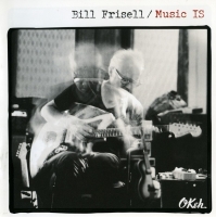 Bill Frisell: Music Is - CD