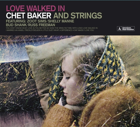 Chet Baker: Love Walked In (Chet Baker And Strings) - CD Foto #1