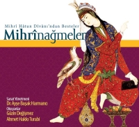 Güzin Değişmez, Ahmet Hakkı Turabi: Mihrinağmeler - CD