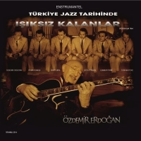Özdemir Erdoğan: Türk Jazz Tarihinde Işıksız Kalanlar - CD
