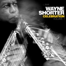 Wayne Shorter: Celebration Volume 1 (Live From Stockholm Concert Hall 2014) - CD Foto #1