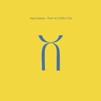 King Crimson: Three of a Perfect Pair (40th Anniversary Edition) - Plak