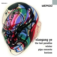 Xiaogang Ye: The Last Paradise / Winter / Pipa Concerto / Horizon - CD