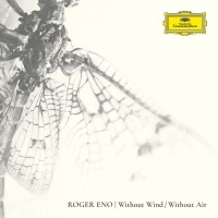 Roger Eno: Without Wind, Without Air - Plak