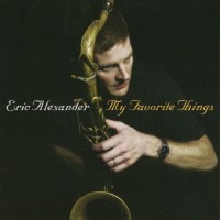 Eric Alexander: My Favorite Things - CD