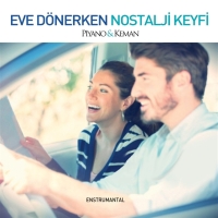 Çeşitli Sanatçılar: Eve Dönerken Nostalji Keyfi - Piano & Keman - CD