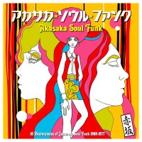 Çeşitli Sanatçılar: Akasaka Soul Funk 1969 - 1977 - Plak
