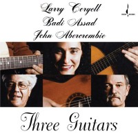Larry Coryell, John Abercrombie, Badi Assad: Three Guitars - SACD