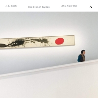 Zhu Xiao-Mei: Bach: The French Suites - Plak