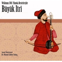 Büyük Itri: Vefatının 300.Yılında Besteleriyle - CD