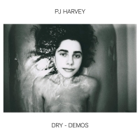 PJ Harvey: Dry - Demos - Plak
