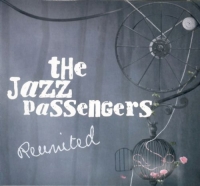 The Jazz Passengers: Reunited - CD
