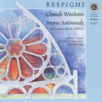 Keith Clark, Pacific Symphony Orchestra, Ruggiero Ricci: Respighi: Church Windows / Poema Autunnale - CD & HDCD
