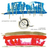 Asymmetric Universe: A Memory And What Came After - CD