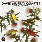 David Murray Quartet: Birdly Serenade - Plak Foto #1
