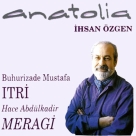 Anatolia, İhsan Özgen: Itri / Meragi - CD Foto #1