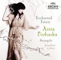 Anna Prohaska, Arcangelo, Jonathan Cohen: Anna Prohaska - Enchanted Forest - CD
