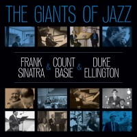 Count Basie, Duke Ellington, Frank Sinatra: The Giants Of Jazz - Plak