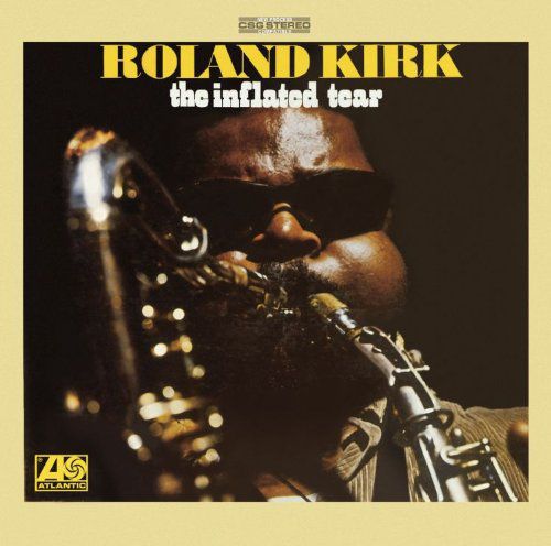 Rahsaan Roland Kirk - The Inflated Tear