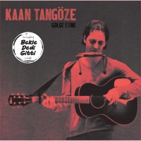 Kaan Tangöze: Gölge Etme - Plak