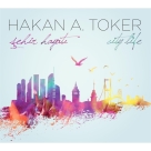 Hakan Ali Toker: Şehir Hayatı - CD Foto #1