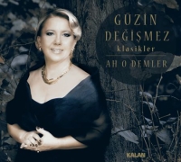 Güzin Değişmez: Ah O Demler - CD