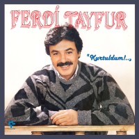 Ferdi Tayfur: Kurtuldum - Plak