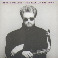 Bennie Wallace: Talk Of The Town - CD