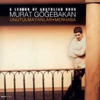 Murat Göğebakan: Merhaba / Unutulmayanlar - Plak