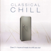 Çeşitli Sanatçılar: Classical Chill - CD