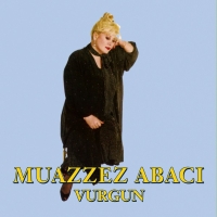 Muazzez Abacı: Vurgun - Plak