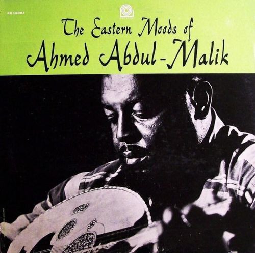 Ahmed Abdul Malik: The Eastern Moods of Ahmed Abdul Malik - Plak Foto #1