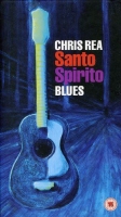 Chris Rea: Santo Spirito Blues - CD