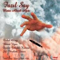 Fazıl Say: Metin Altıok Ağıtı - CD